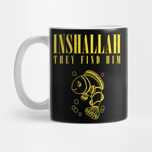 Inshallah They Find Him Mug